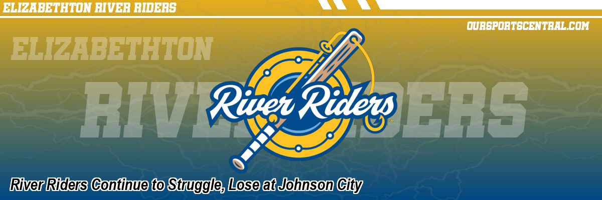 River Riders Continue to Struggle, Lose at Johnson City