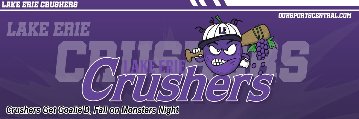 Crushers Get Goalie'D, Fall on Monsters Night