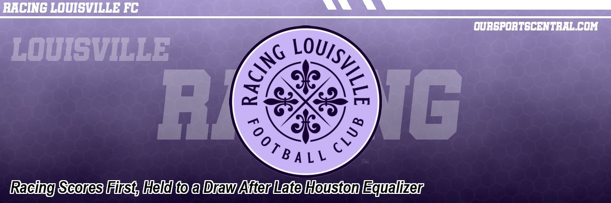 Racing Scores First, Held to a Draw After Late Houston Equalizer