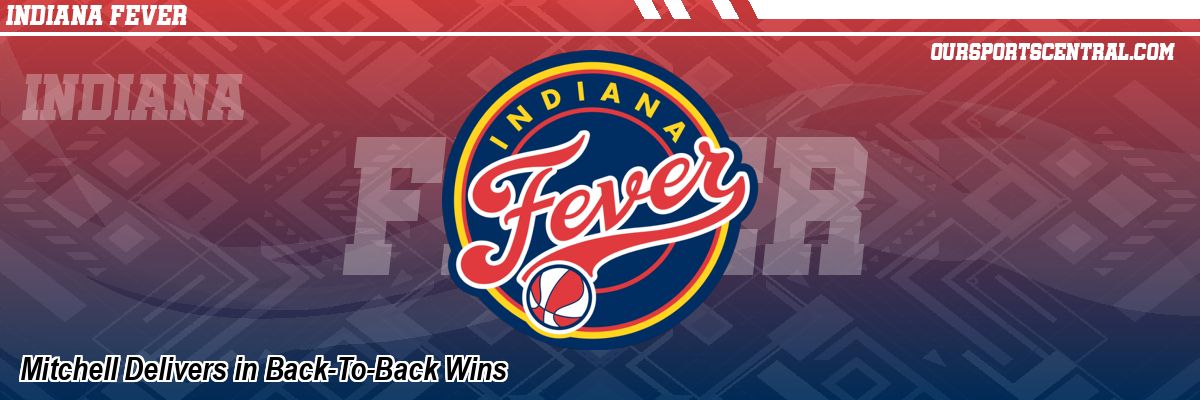 Mitchell Delivers in Back-To-Back Wins