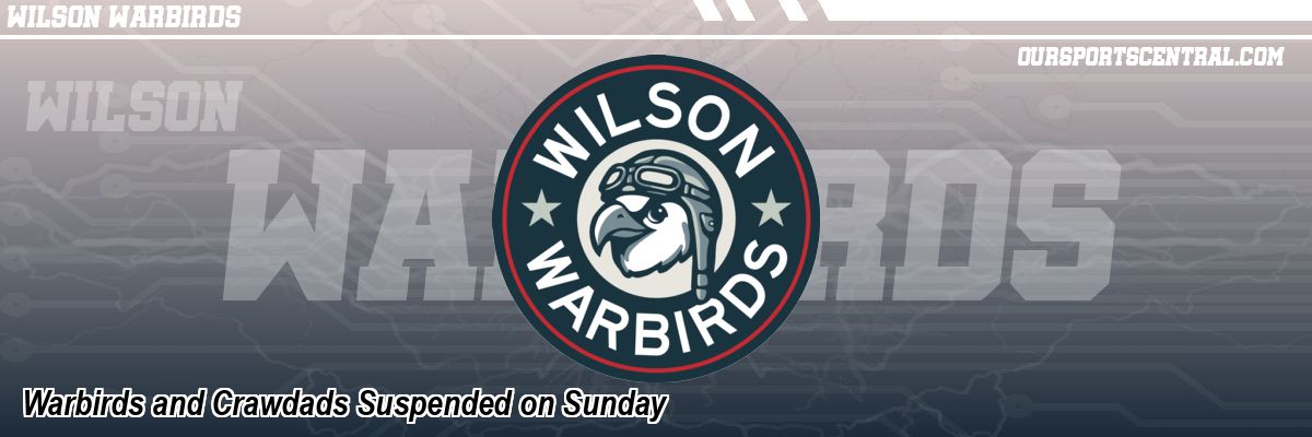Warbirds and Crawdads Suspended on Sunday