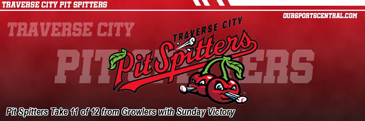 Pit Spitters Take 11 of 12 from Growlers with Sunday Victory