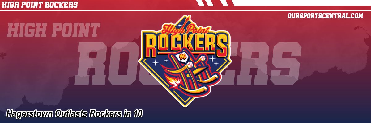 Hagerstown Outlasts Rockers in 10