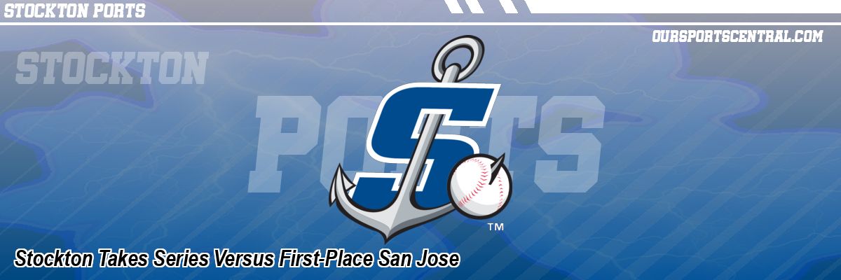 Stockton Takes Series Versus First-Place San Jose