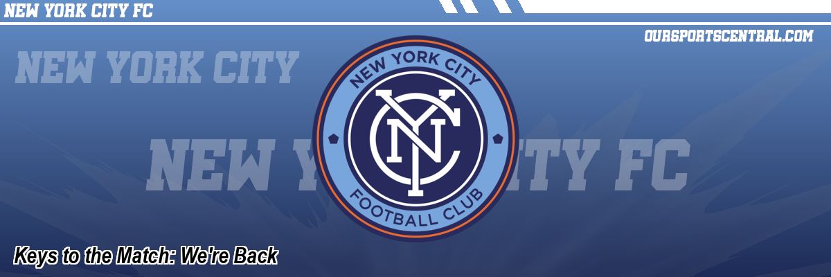 Keys to the Match: We're Back