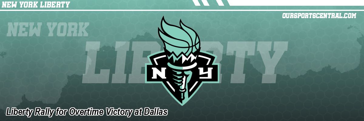 Liberty Rally for Overtime Victory at Dallas