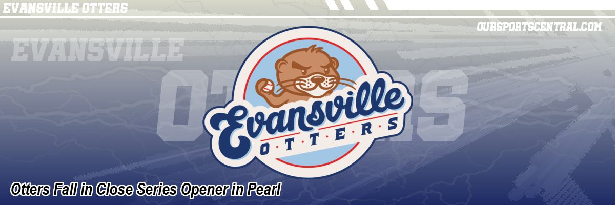 Otters Fall in Close Series Opener in Pearl