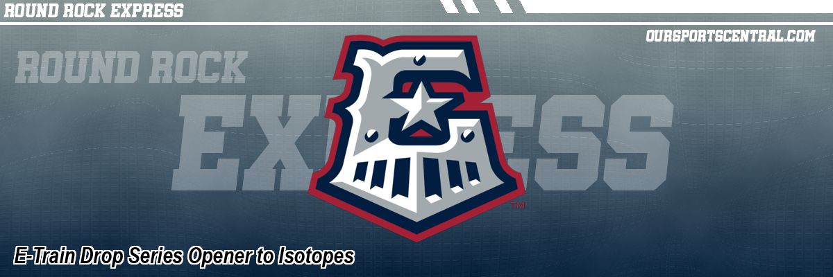 E-Train Drop Series Opener to Isotopes