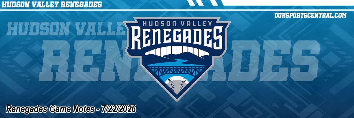 Renegades Game Notes - 7/22/2026