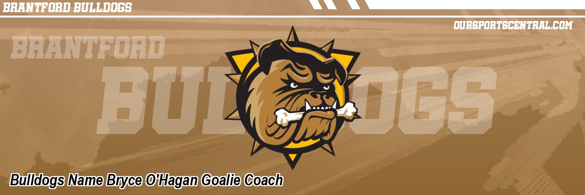 Bulldogs Name Bryce O'Hagan Goalie Coach