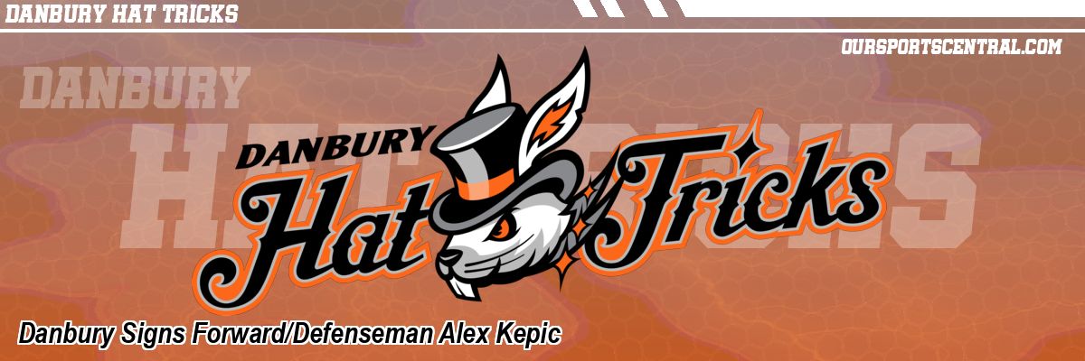 Danbury Signs Forward/Defenseman Alex Kepic