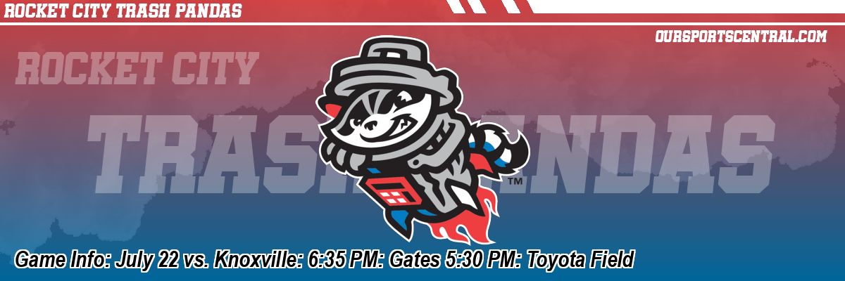 Game Info: July 22 vs. Knoxville: 6:35 PM: Gates 5:30 PM: Toyota Field