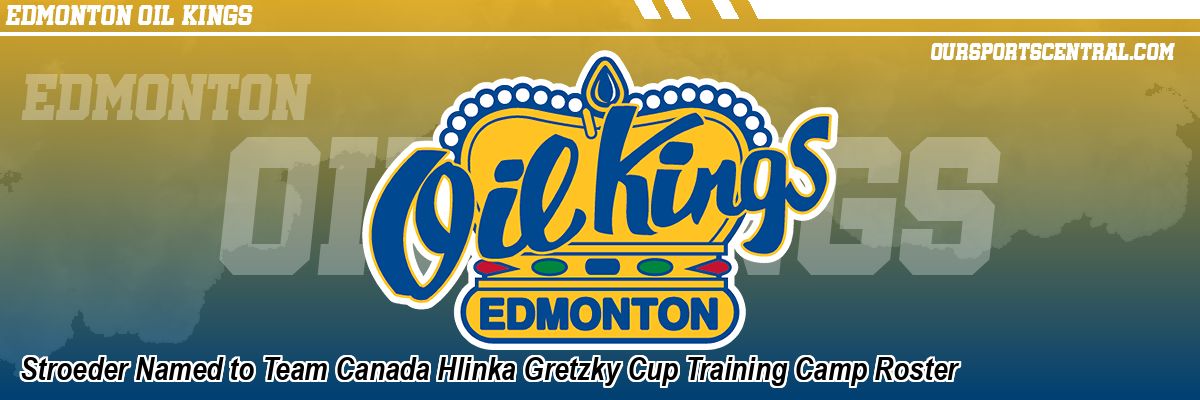 Stroeder Named to Team Canada Hlinka Gretzky Cup Training Camp Roster