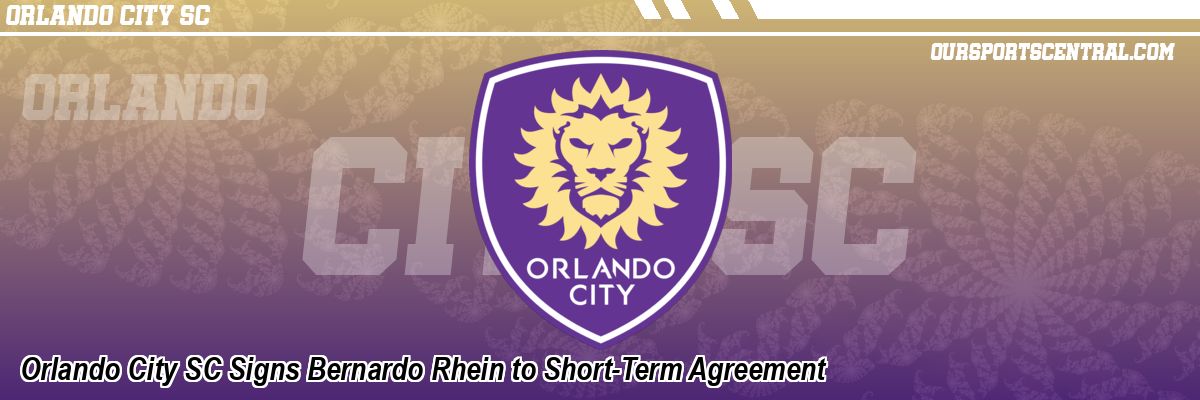 Orlando City SC Signs Bernardo Rhein to Short-Term Agreement