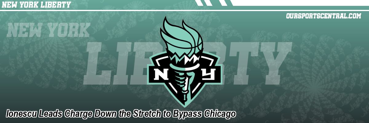 Ionescu Leads Charge Down the Stretch to Bypass Chicago