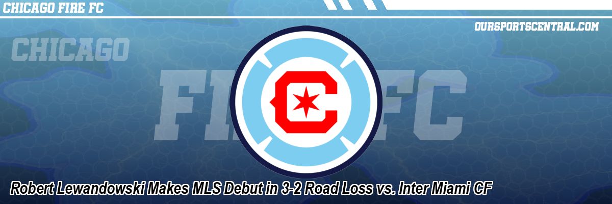 Robert Lewandowski Makes MLS Debut in 3-2 Road Loss vs. Inter Miami CF