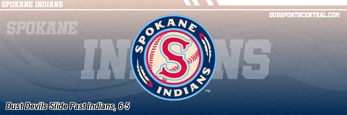 Dust Devils Slide Past Indians, 6-5