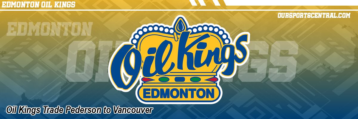 Oil Kings Trade Pederson to Vancouver