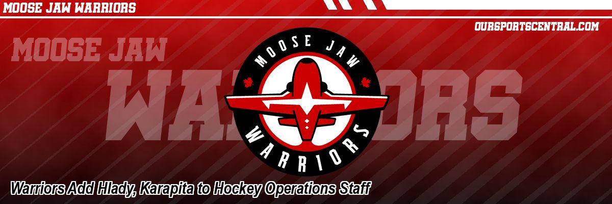 Warriors Add Hlady, Karapita to Hockey Operations Staff