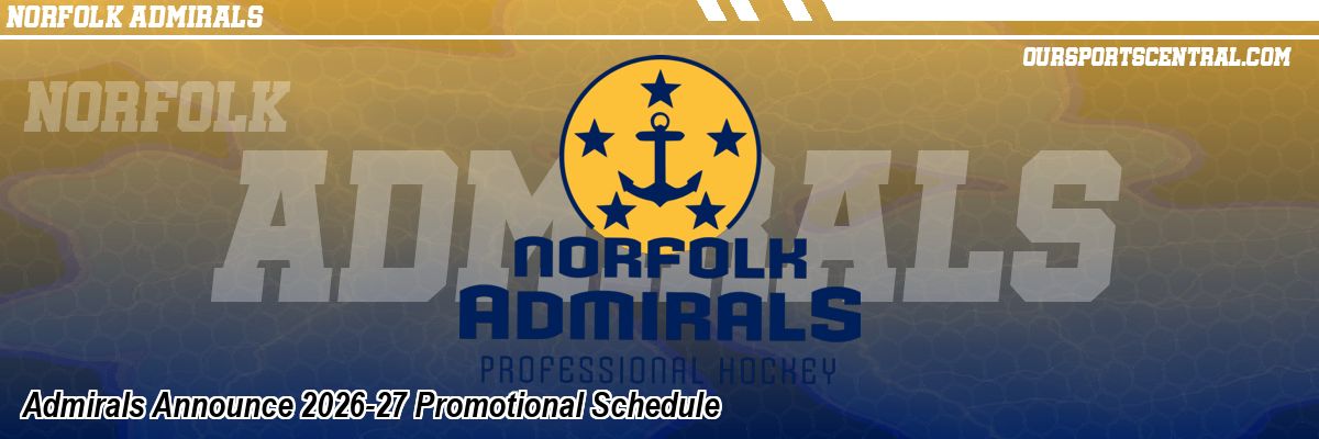 Admirals Announce 2026-27 Promotional Schedule