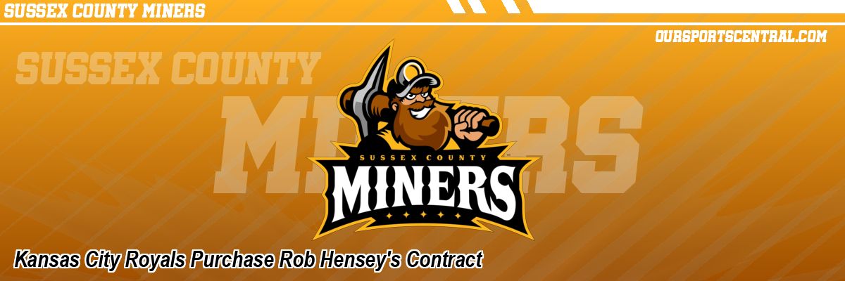 Kansas City Royals Purchase Rob Hensey's Contract