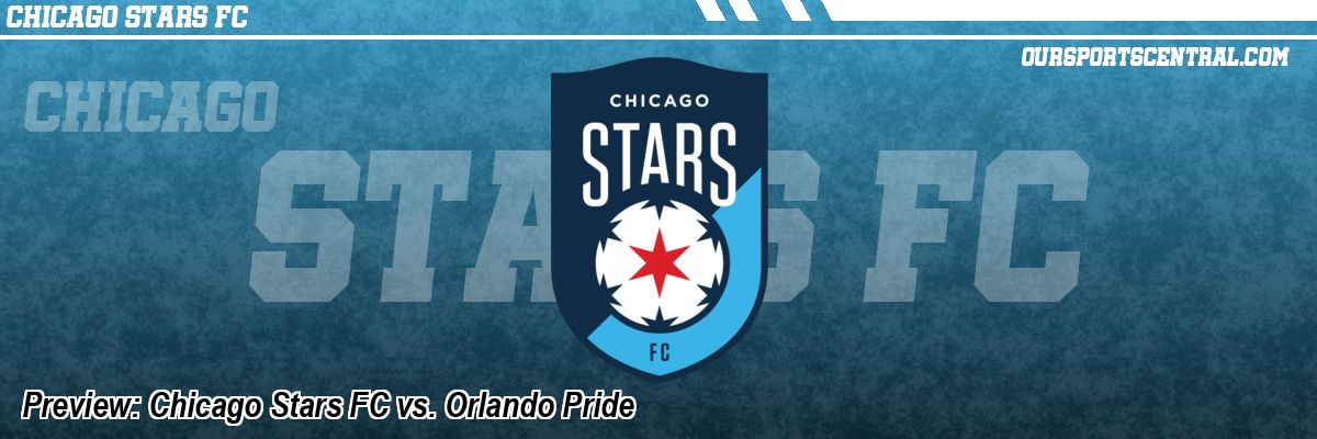 Preview: Chicago Stars FC vs. Orlando Pride
