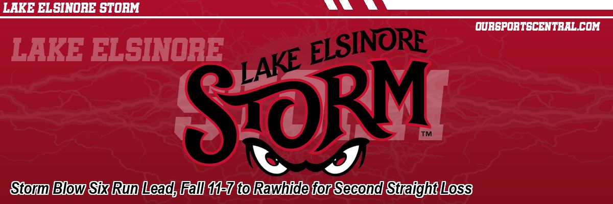 Storm Blow Six Run Lead, Fall 11-7 to Rawhide for Second Straight Loss