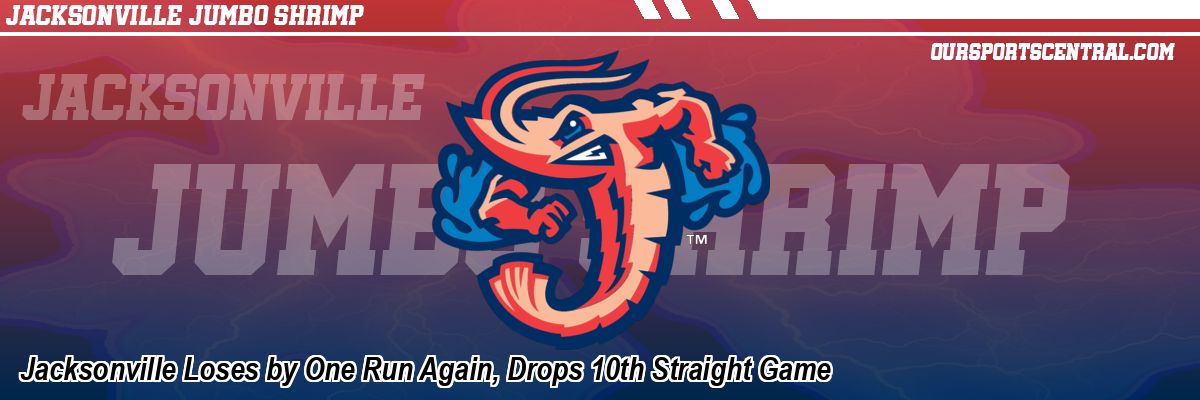 Jacksonville Loses by One Run Again, Drops 10th Straight Game