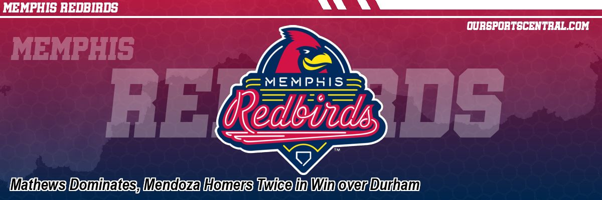 Mathews Dominates, Mendoza Homers Twice in Win over Durham