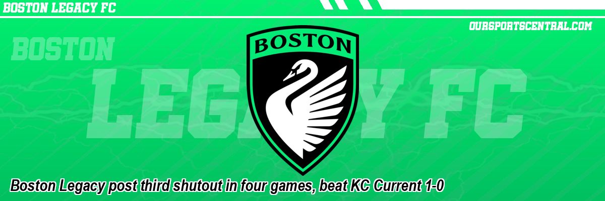 Boston Legacy post third shutout in four games, beat KC Current 1-0