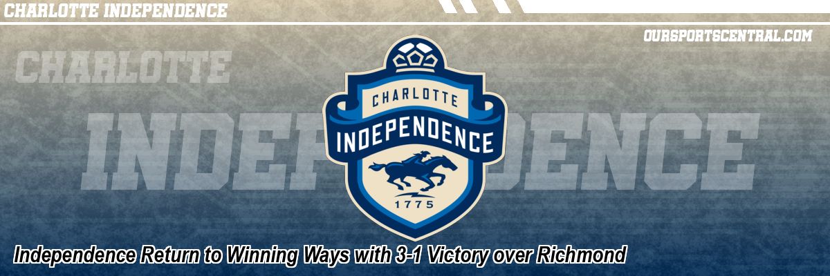 Independence Return to Winning Ways with 3-1 Victory over Richmond