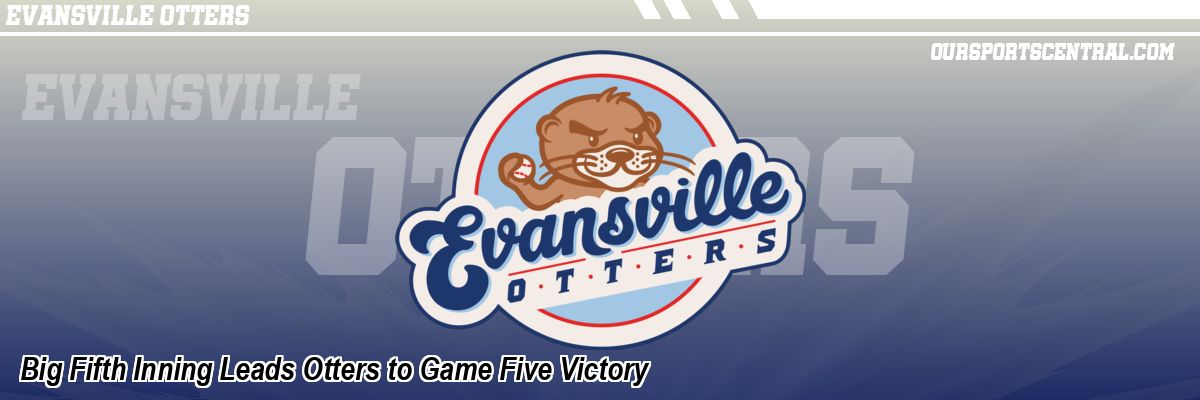Big Fifth Inning Leads Otters to Game Five Victory