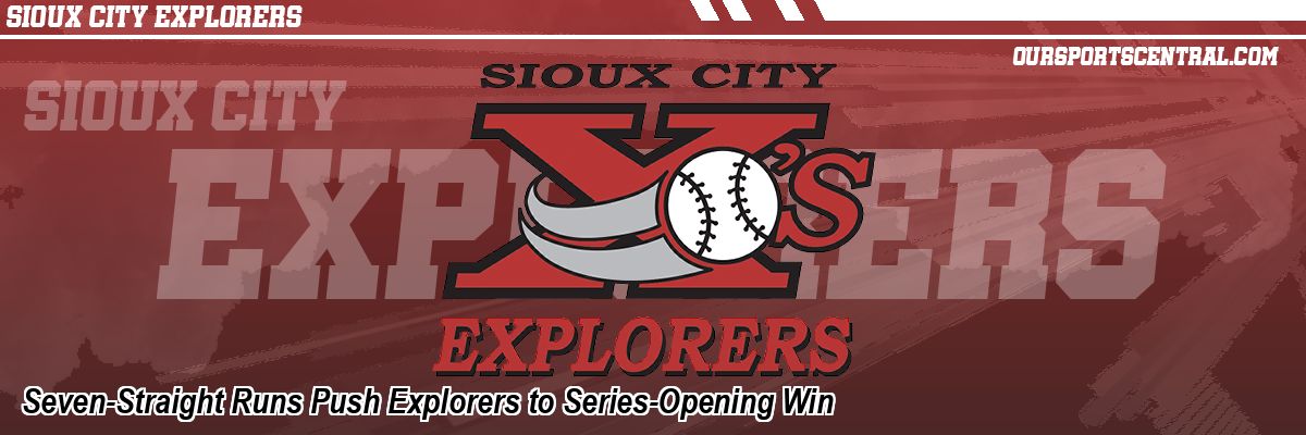 Seven-Straight Runs Push Explorers to Series-Opening Win