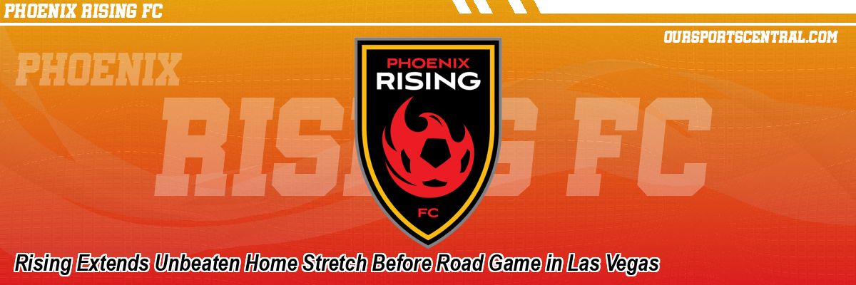 Rising Extends Unbeaten Home Stretch Before Road Game in Las Vegas