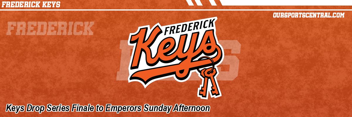 Keys Drop Series Finale to Emperors Sunday Afternoon