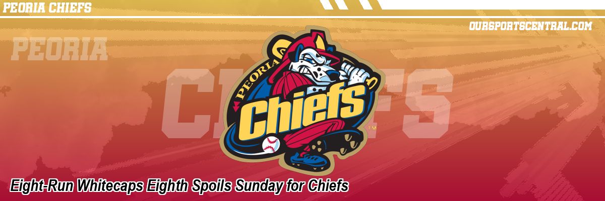 Eight-Run Whitecaps Eighth Spoils Sunday for Chiefs