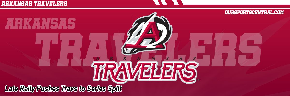 Late Rally Pushes Travs to Series Split
