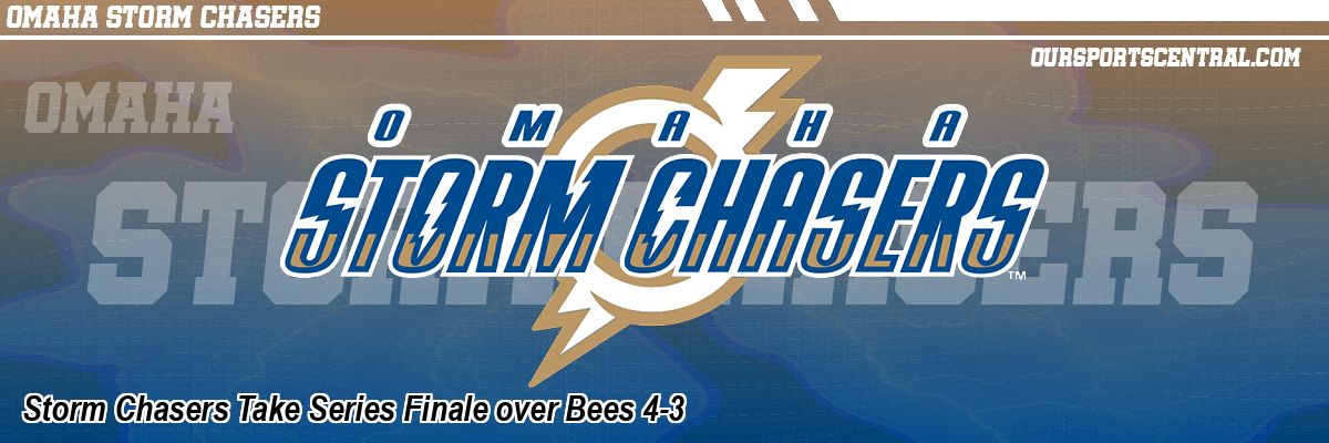 Storm Chasers Take Series Finale over Bees 4-3