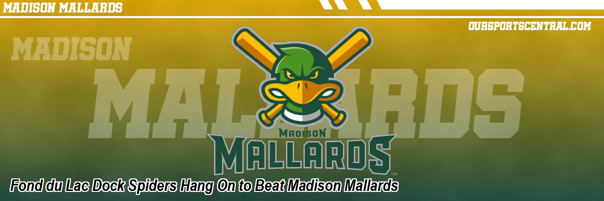 Fond du Lac Dock Spiders Hang On to Beat Madison Mallards