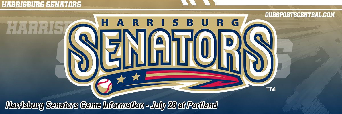 Harrisburg Senators Game Information - July 28 at Portland