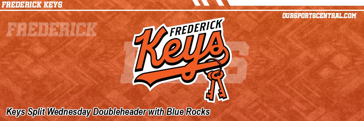 Keys Split Wednesday Doubleheader with Blue Rocks