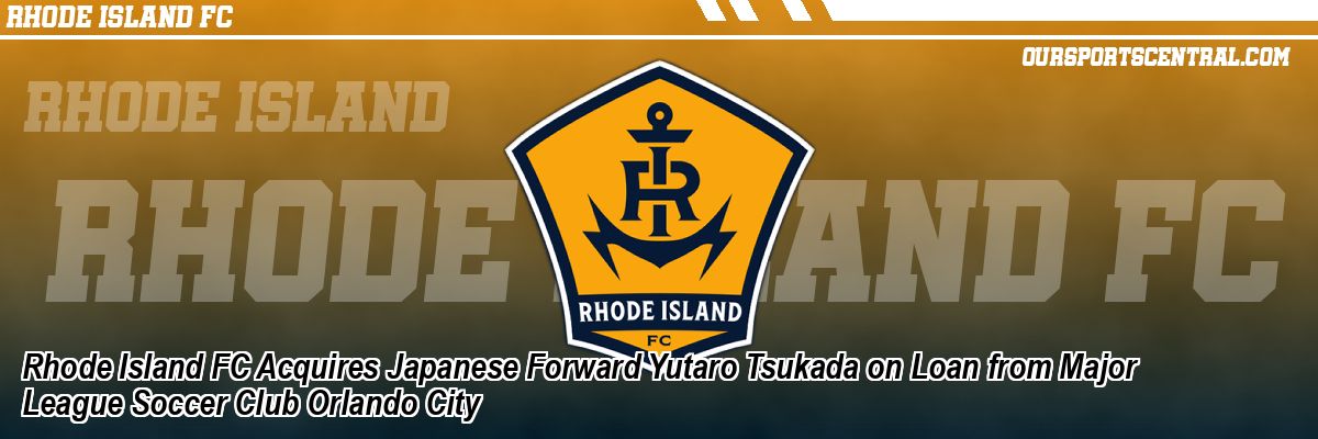 Rhode Island FC Acquires Japanese Forward Yutaro Tsukada on Loan from Major League Soccer Club Orlando City