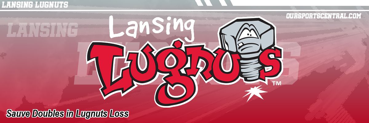 Sauve Doubles in Lugnuts Loss