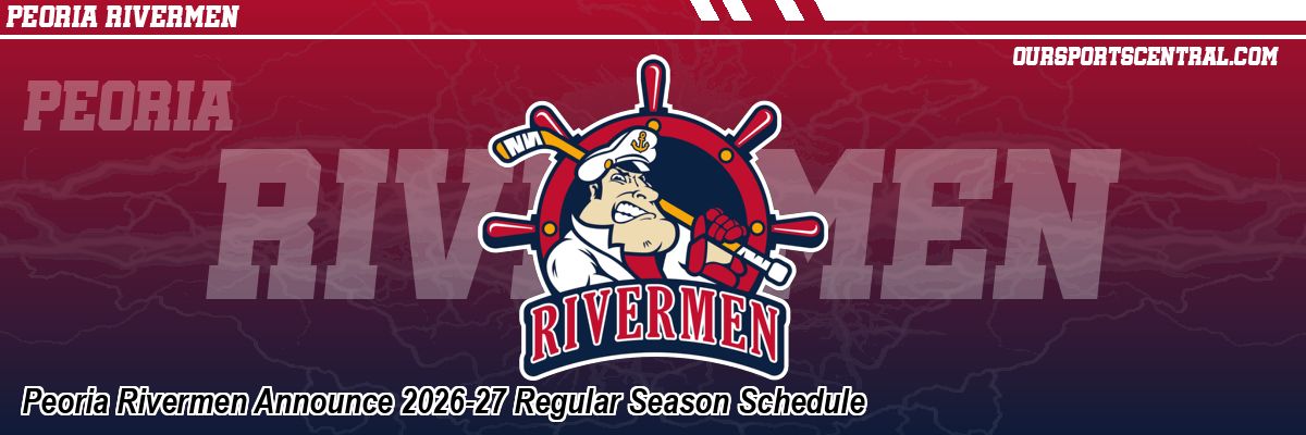Peoria Rivermen Announce 2026-27 Regular Season Schedule