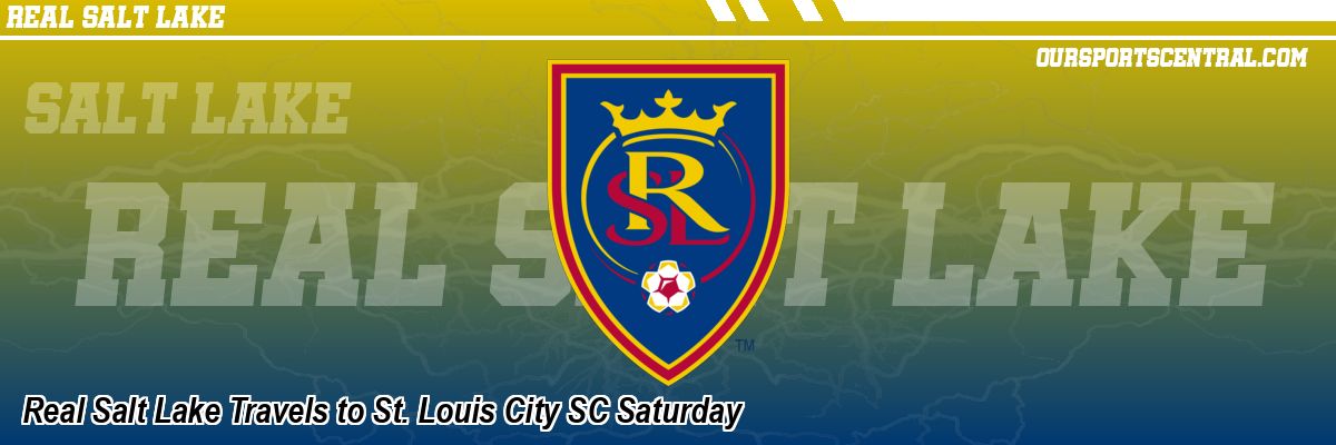 Real Salt Lake Travels to St. Louis City SC Saturday