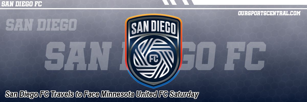 San Diego FC Travels to Face Minnesota United FC Saturday