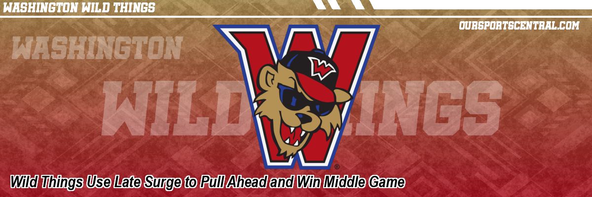 Wild Things Use Late Surge to Pull Ahead and Win Middle Game