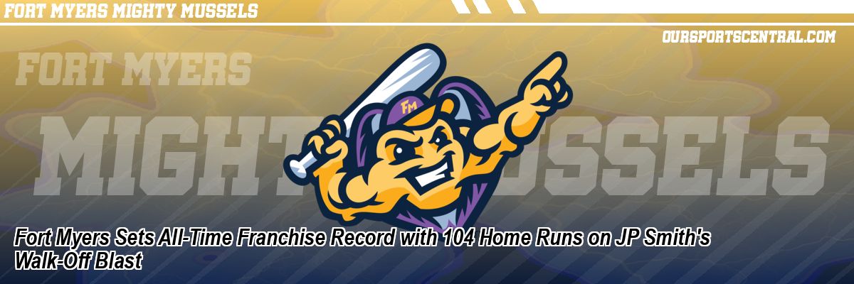 Fort Myers Sets All-Time Franchise Record with 104 Home Runs on JP Smith's Walk-Off Blast