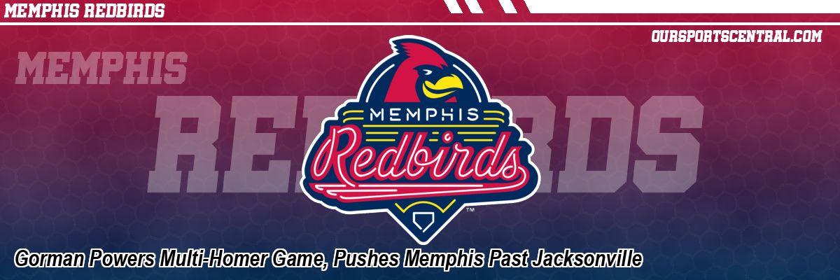 Gorman Powers Multi-Homer Game, Pushes Memphis Past Jacksonville