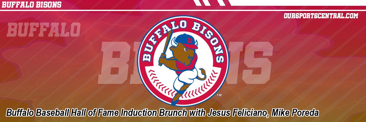 Buffalo Baseball Hall of Fame Induction Brunch with Jesus Feliciano, Mike Poreda